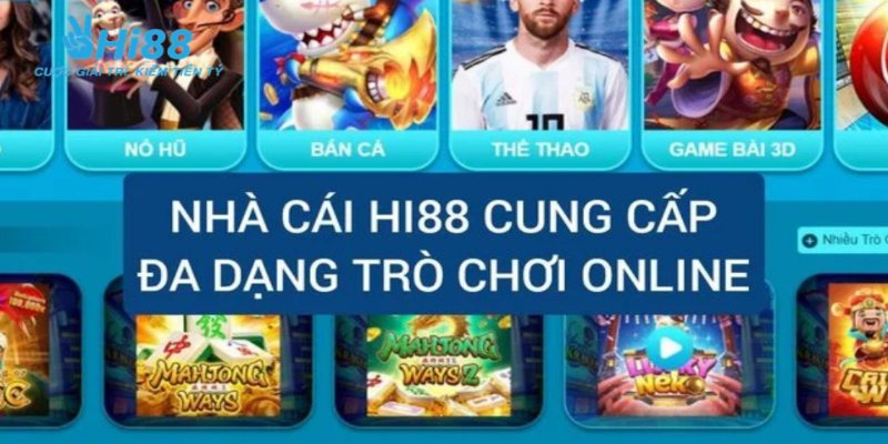 Casino trực tuyến HI88 chứa đựng hệ thống game cược phong phú