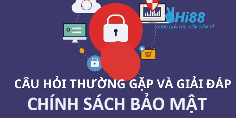 Những thắc mắc và lời giải đáp xoay quanh quy định bảo mật tại HI88