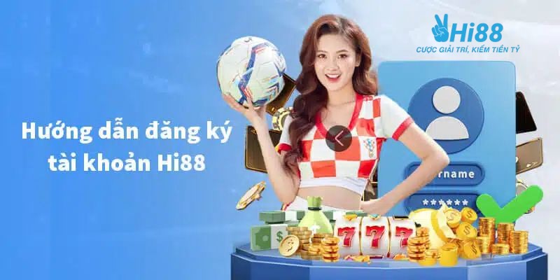 Đăng ký tài khoản HI88