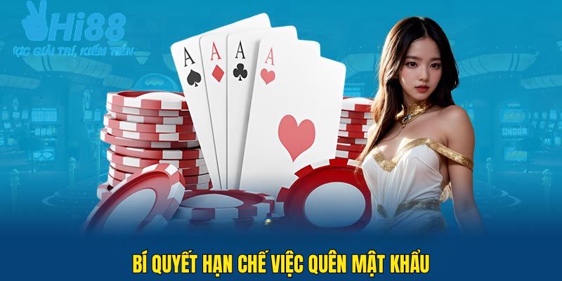 Mẹo hay giúp hạn chế tình trạng quên mật khẩu HI88