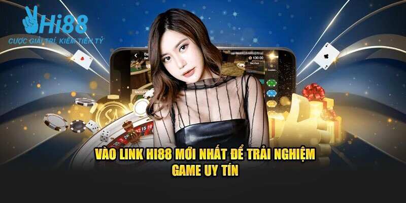 Link vào HI88 mới nhất